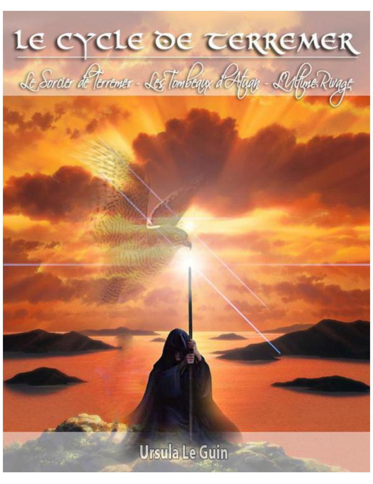 L'integrale : Le sorcier de Terremer, Les tombeaux d'Atuan, L'ultime rivage