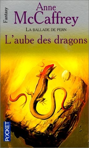 La Ballade de Pern - tome 1: L'Aube des Dragons